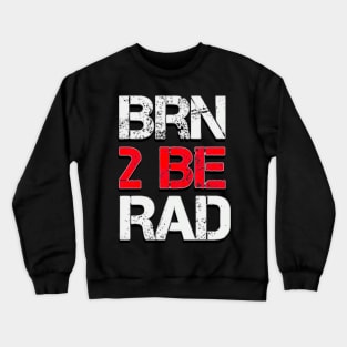 RAD Gets EXTREME Crewneck Sweatshirt